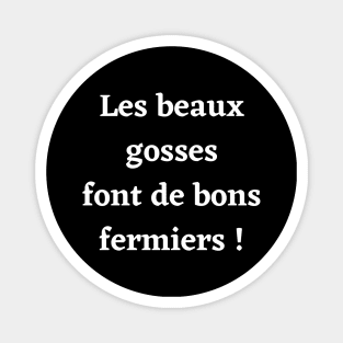 Les beaux gosses font de bons fermiers Magnet